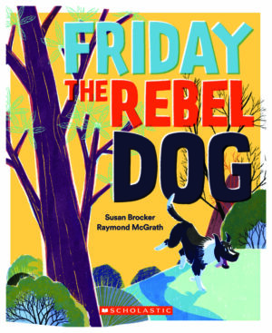 Friday the Rebel Dog: Published by Scholastic
